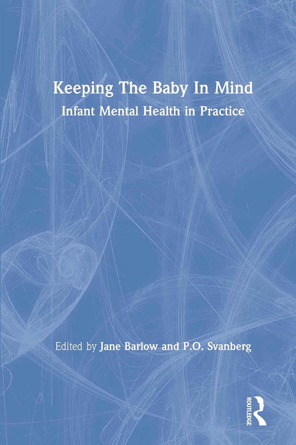 Keeping The Baby In Mind: A Comprehensive Guide for Parents