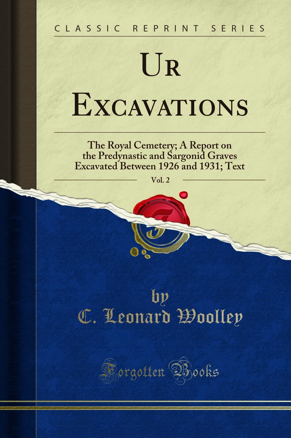 Ur Excavations Vol 2 Classic Reprint Report on Royal Cemetery