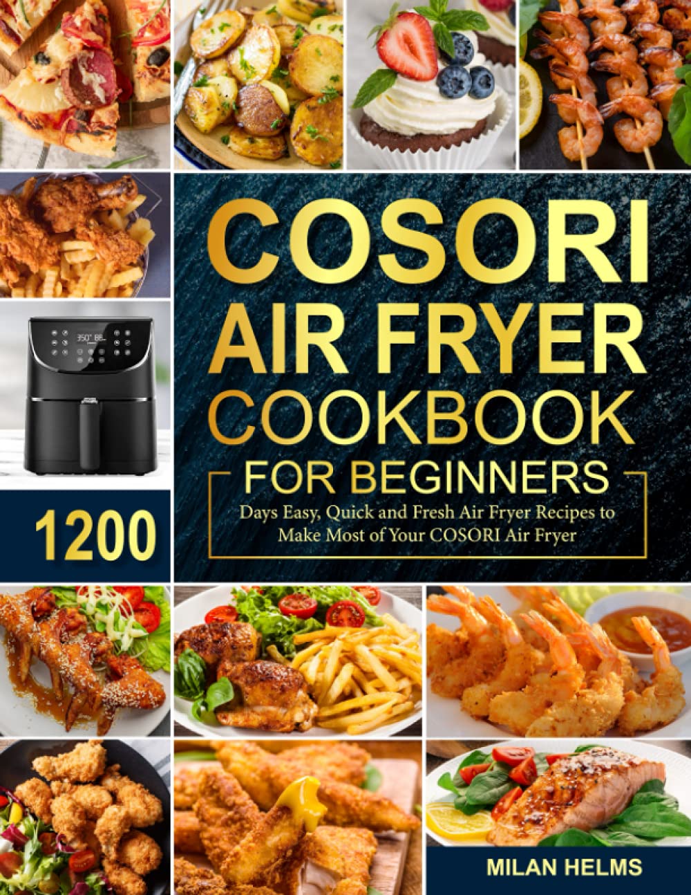 COSORI Air Fryer Cookbook: 1200 Easy Recipes