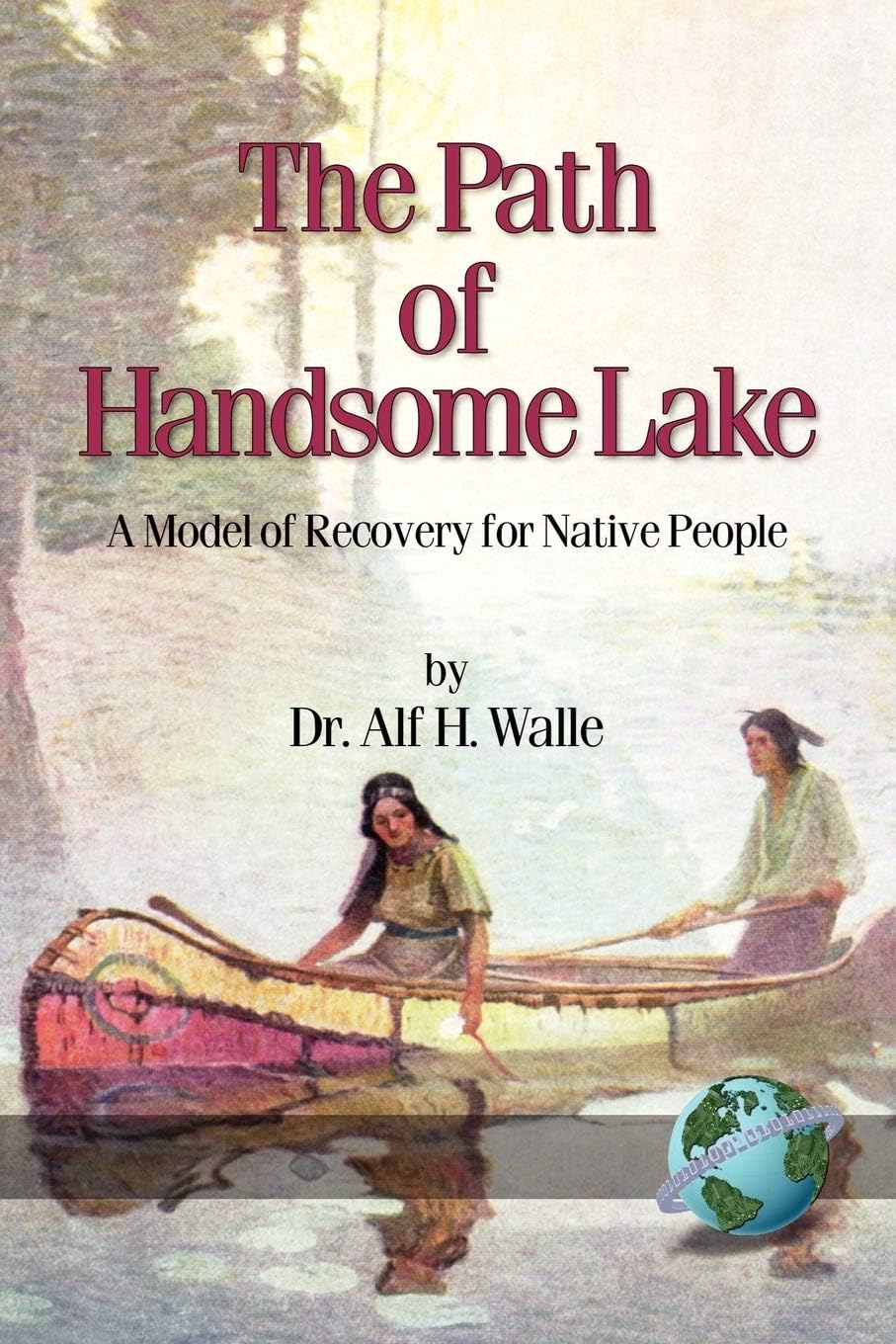 The Path of Handsome Lake: A Model of Recovery for Native People