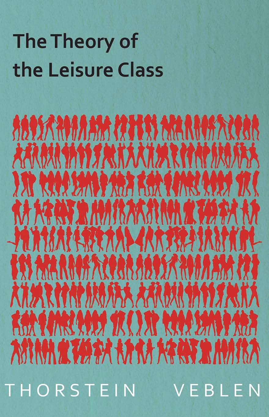 The Theory of the Leisure Class - A Comprehensive Review