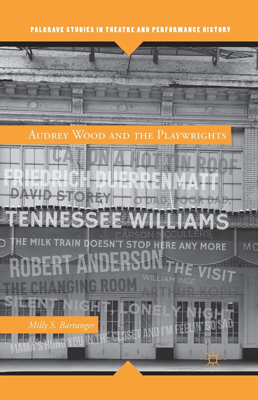 Audrey Wood and the Playwrights: A Deep Dive into Theatre History
