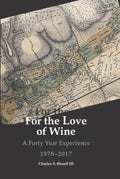 For the Love of Wine: A Forty Year Experience 1978-2017 - Personal