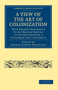 A View of the Art of Colonization - Classic 19th Century Letters