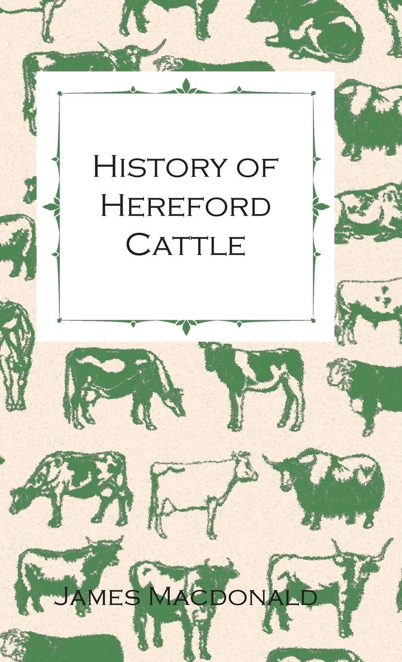 History of Hereford Cattle: A Comprehensive Guide to Breeding