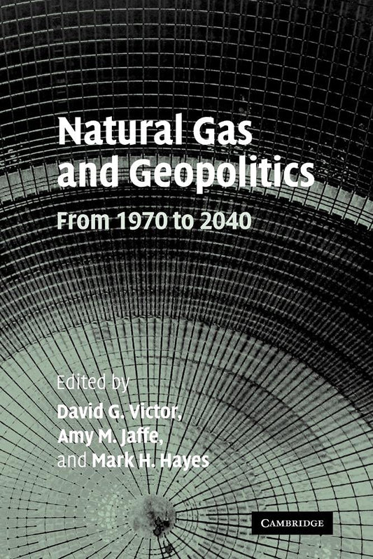 Natural Gas and Geopolitics: Insightful Analysis from 1970 to 2040