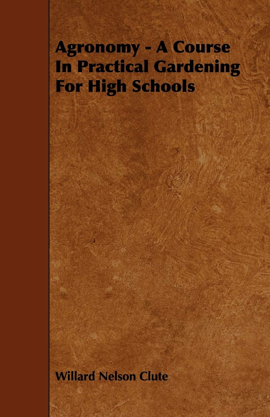 Agronomy Course in Practical Gardening for High Schools Review