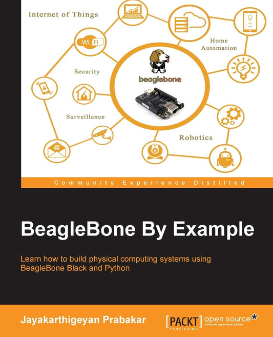 BeagleBone By Example: A Comprehensive Guide for Beginners