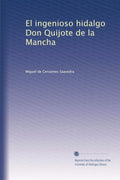 El ingenioso hidalgo Don Quijote de la Mancha: A Timeless Classic