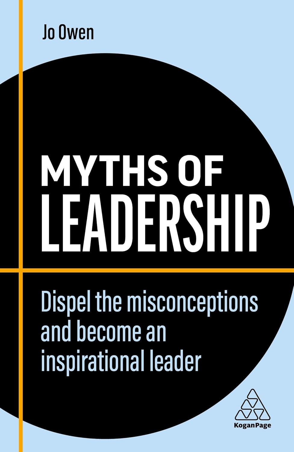 Myths of Leadership: Dispel Misconceptions for Inspirational Leaders
