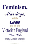 Feminism, Marriage and the Law in Victorian England Review