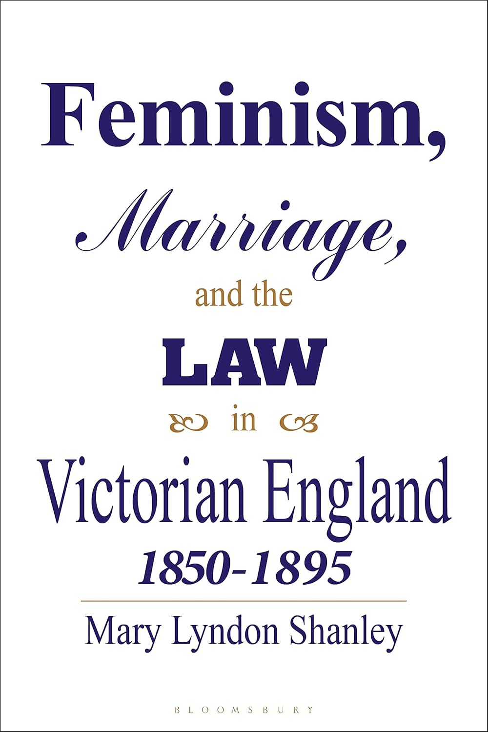 Feminism, Marriage and the Law in Victorian England Review