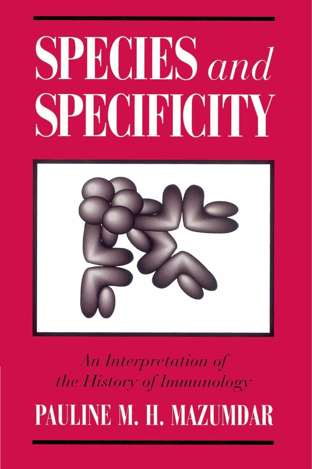 Species and Specificity: A Deep Dive into Immunology History