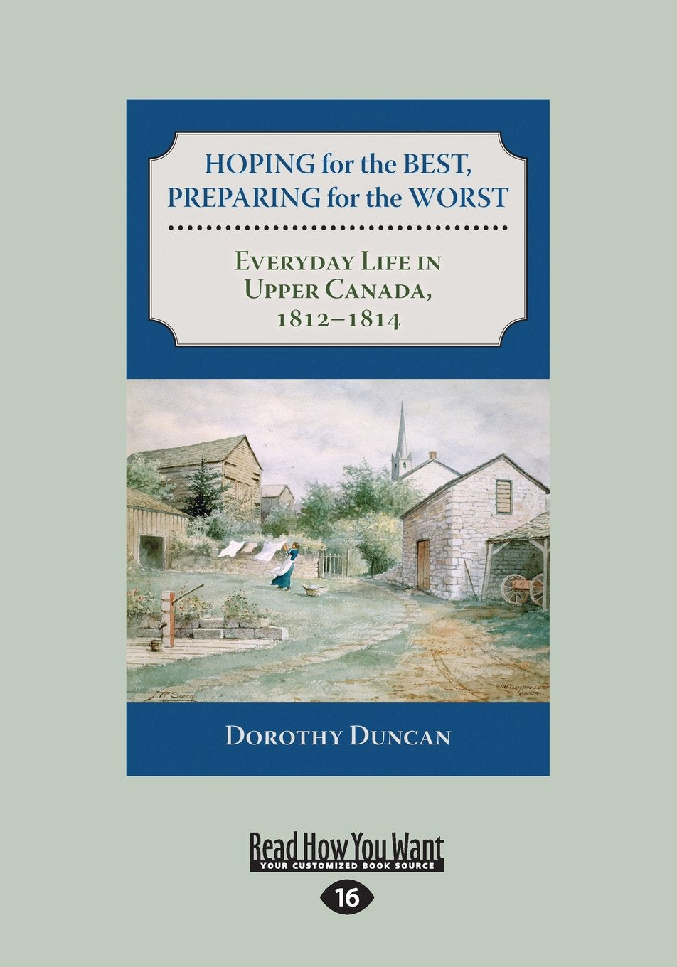 Hoping for the Best, Preparing for the Worst: Life in Upper Canada