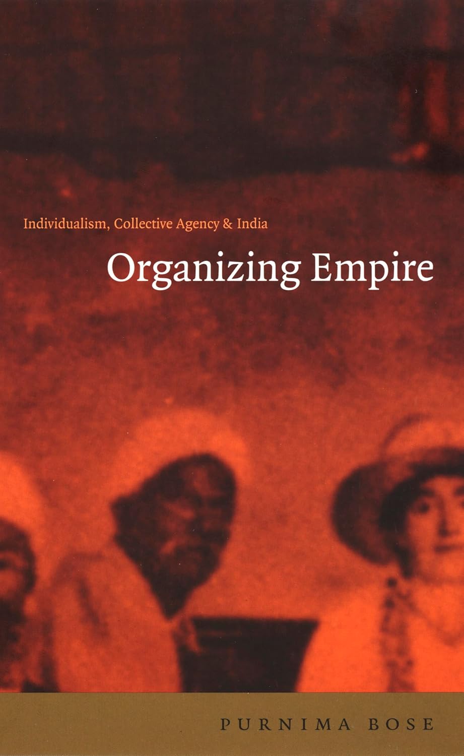 Organizing Empire: Individualism, Collective Agency, and India Review