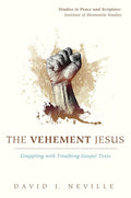 The Vehement Jesus - Study of Gospel Passages and Peace