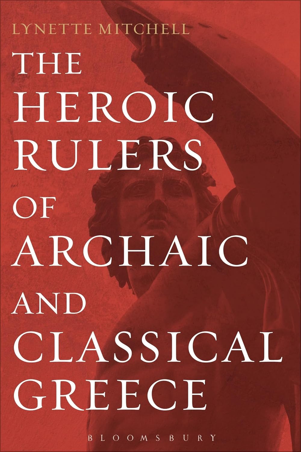The Heroic Rulers of Archaic and Classical Greece Book Review