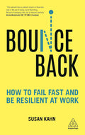 Bounce Back: How to Fail Fast and be Resilient at Work - Practical