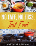 No Faff, No Fuss, Just Food - Practical Cookery for Busy Cooks