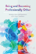 Being and Becoming Professionally Other - Trans Academics Voices