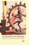 Iris Murdoch and Morality - Close Study of Ethics in Fiction