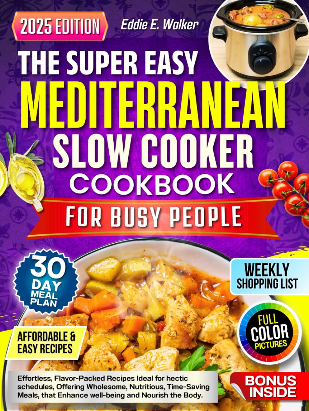The Super Easy Mediterranean Slow Cooker Cookbook for Busy People