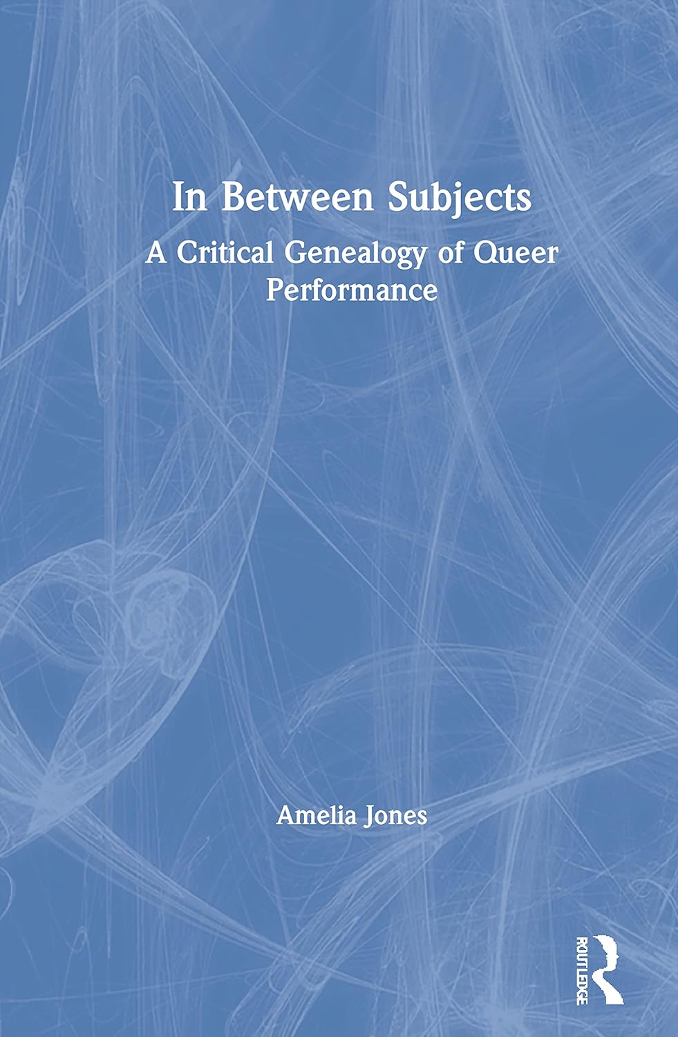 In Between Subjects by Amelia Jones - A Deep Dive into Art