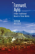Farewell, Aylis: A Non-Traditional Novel in Three Works - Literary