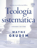 Teologia sistematica - Segunda edicion: Guia a la doctrina biblica