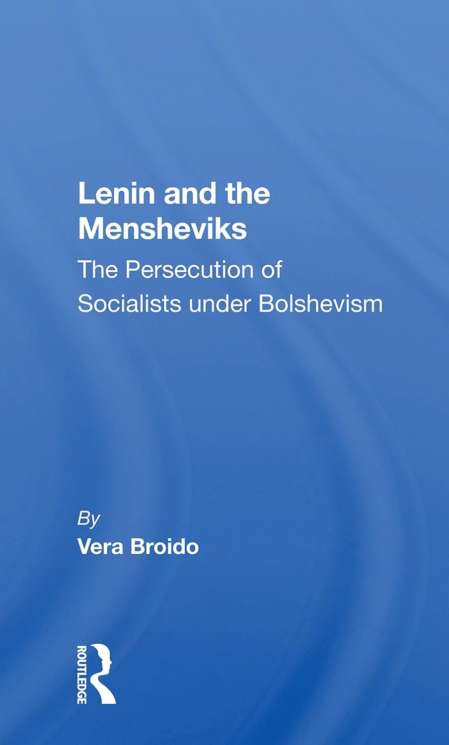 Lenin And The Mensheviks: Socialists Persecuted Under Bolshevism
