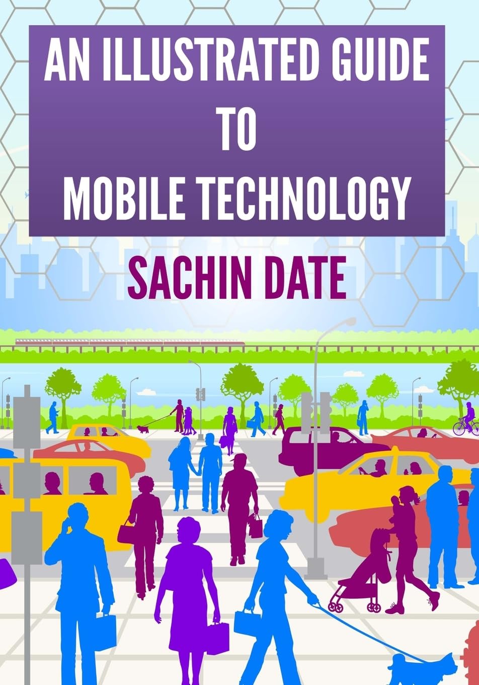 An Illustrated Guide to Mobile Technology for Enthusiasts