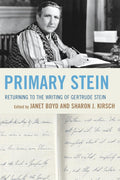 Primary Stein: Returning to the Writing of Gertrude Stein - Scholarly
