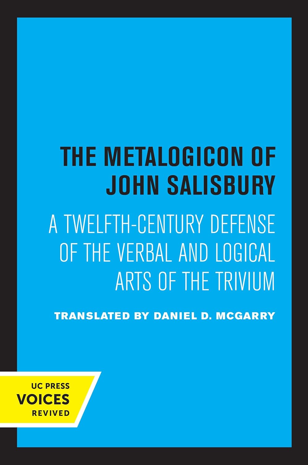 Metalogicon of John of Salisbury: A Twelfth-Century Defense