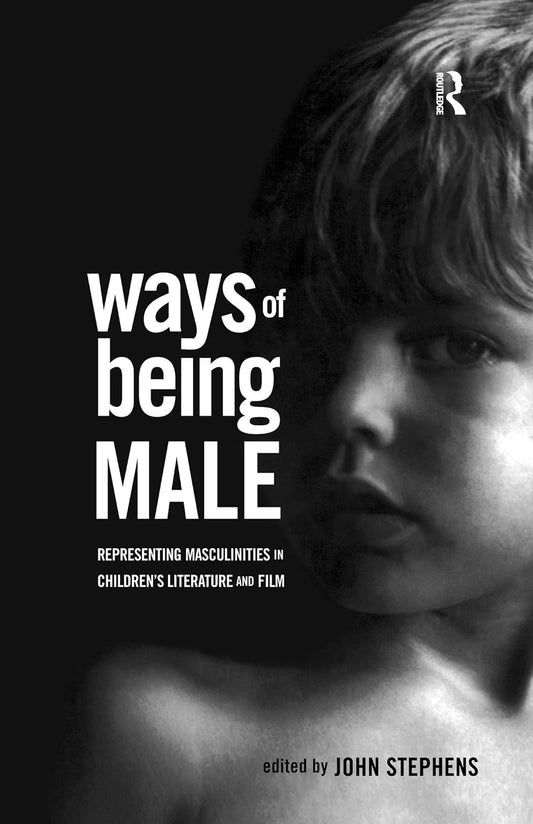 Exploring Masculinities in Children's Literature and Film Vol. 19