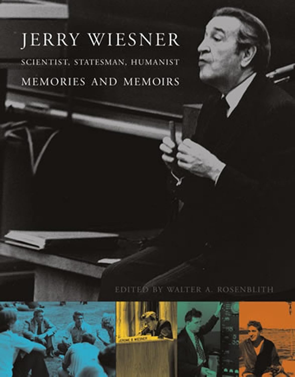 Jerry Wiesner, Scientist, Statesman, Humanist: A Compelling Memoir