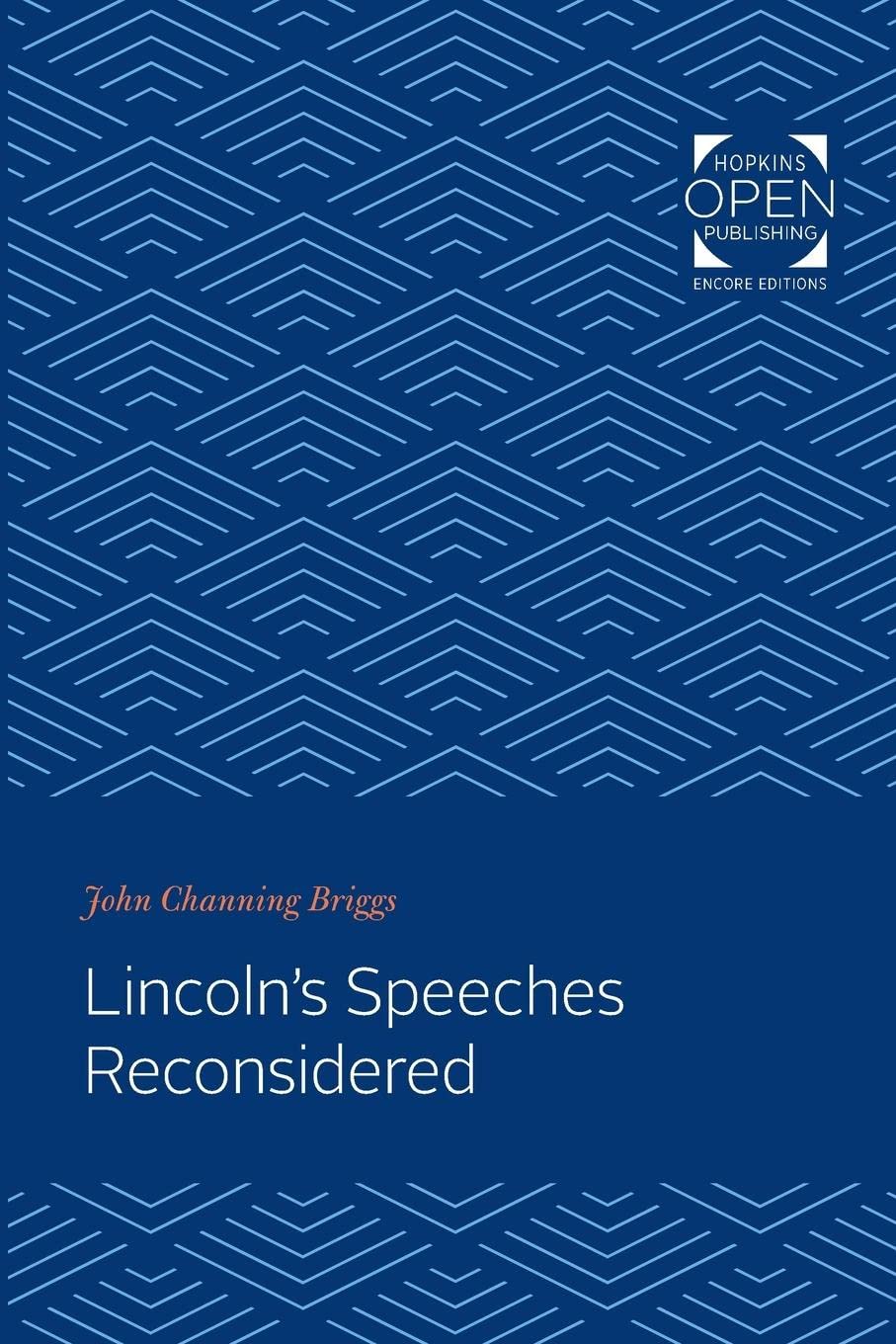 Lincoln's Speeches Reconsidered: A Fresh Perspective on History