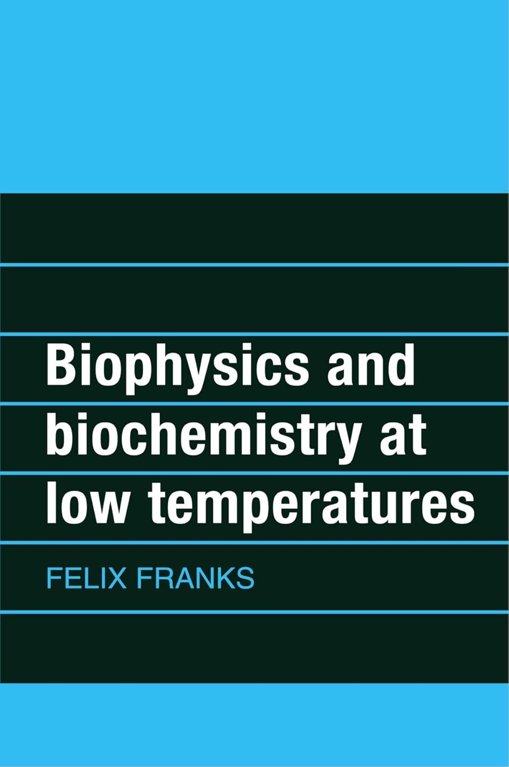 Biophysics and Biochemistry at Low Temperatures: A Comprehensive Guide