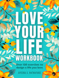 Love Your Life Workbook: Design a Life You Love with Ease