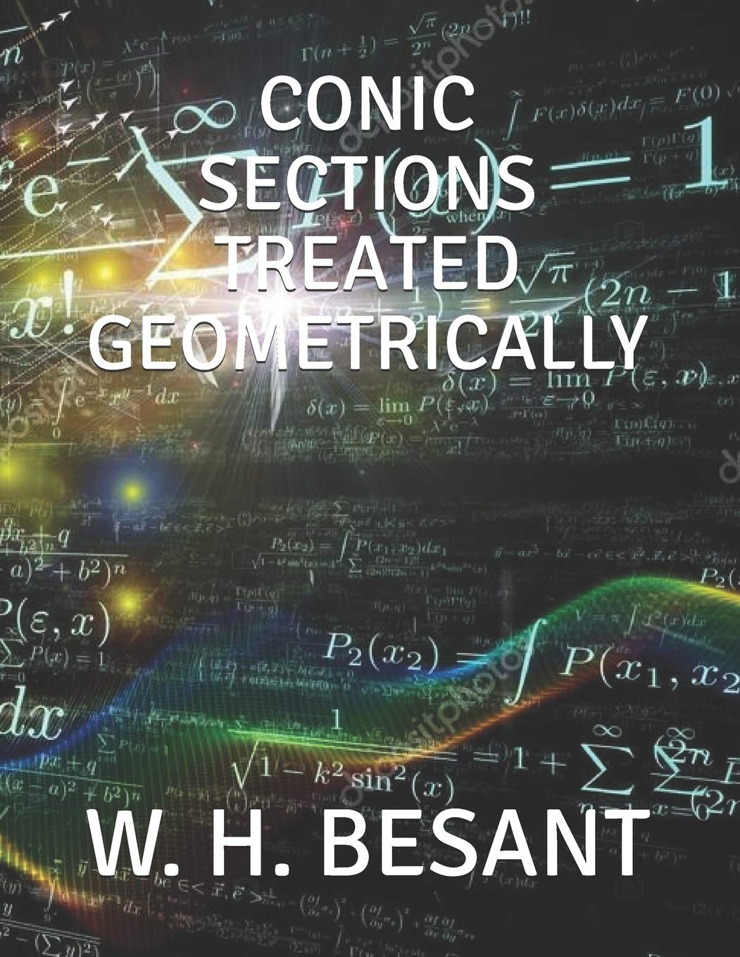 Conic Sections Treated Geometrically by W. H. Besant - A Deep Dive