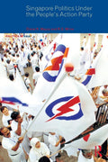 Singapore Politics Under the People's Action Party: A Deep Dive