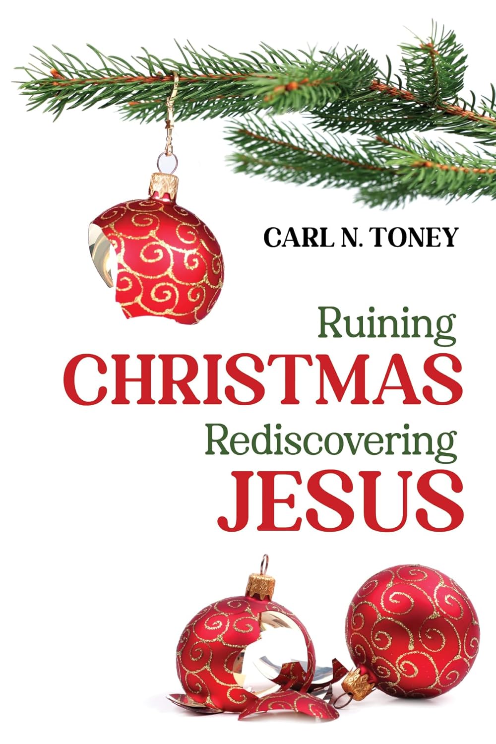 Ruining Christmas--Rediscovering Jesus by Carl N Toney Review