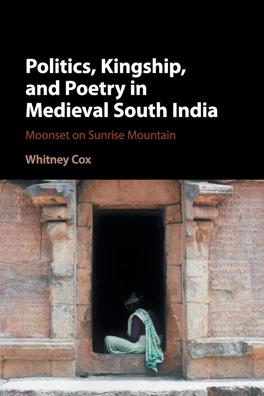 Politics, Kingship, and Poetry in Medieval South India: A Deep Dive