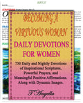 Becoming a Virtuous Woman Daily Devotions for Women - Daily Scripture