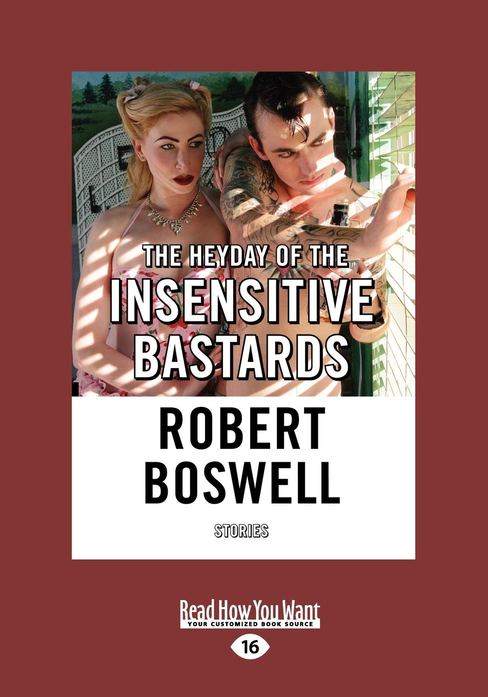 The Heyday of the Insensitive Bastards by Robert Boswell Review