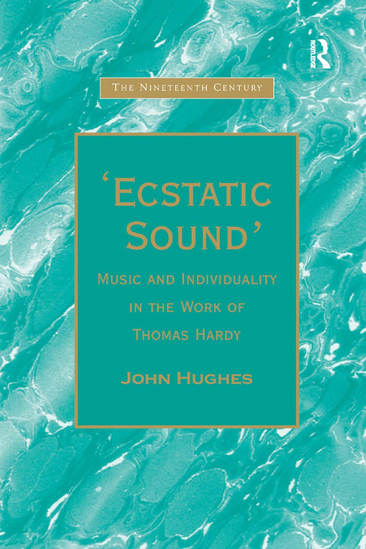Ecstatic Sound: Music and Individuality in Thomas Hardy's Work