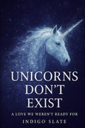 Unicorns Dont Exist: A Love We Werent Ready - Thoughtful Coming of Age