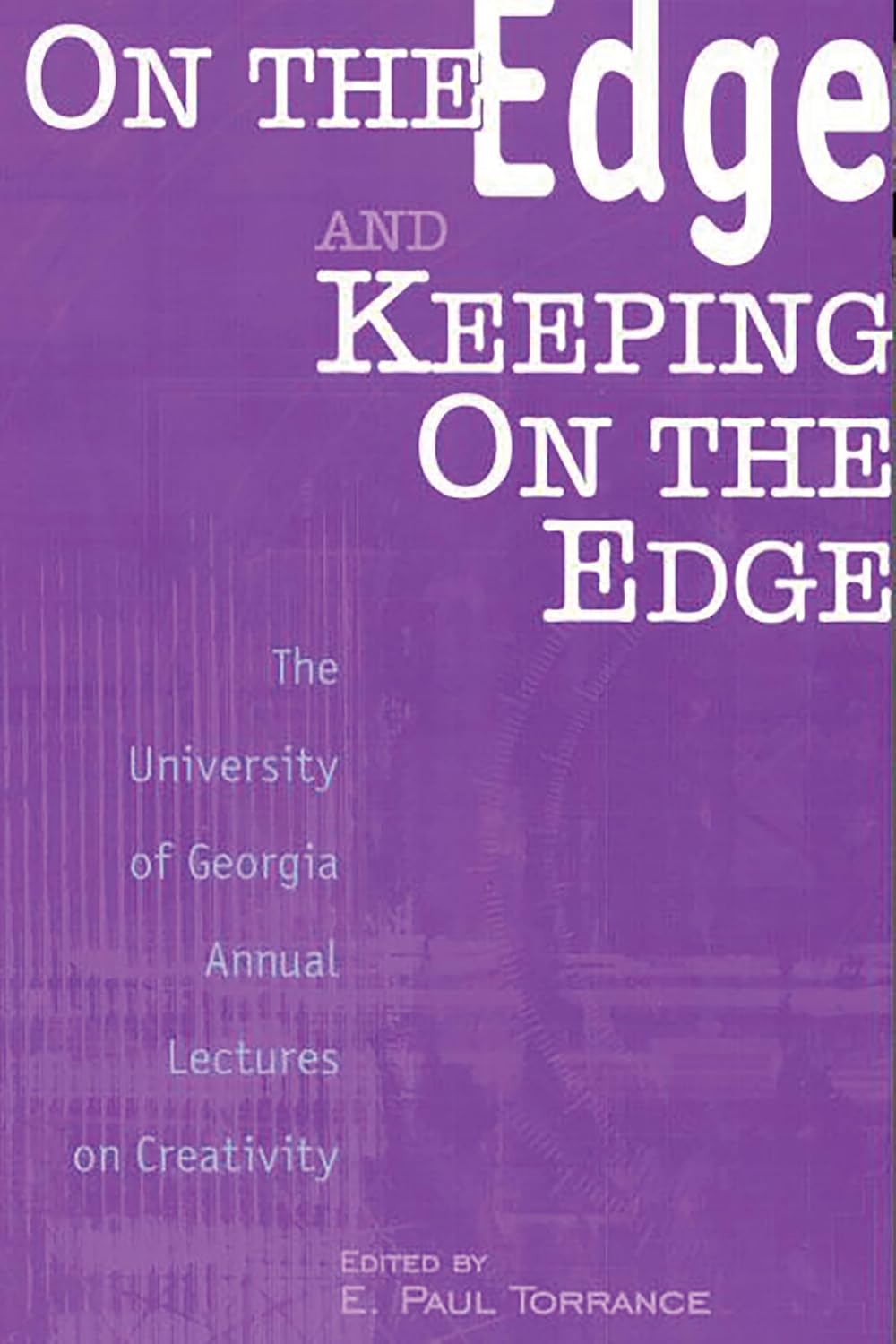 On the Edge and Keeping On the Edge: University of Georgia Lectures