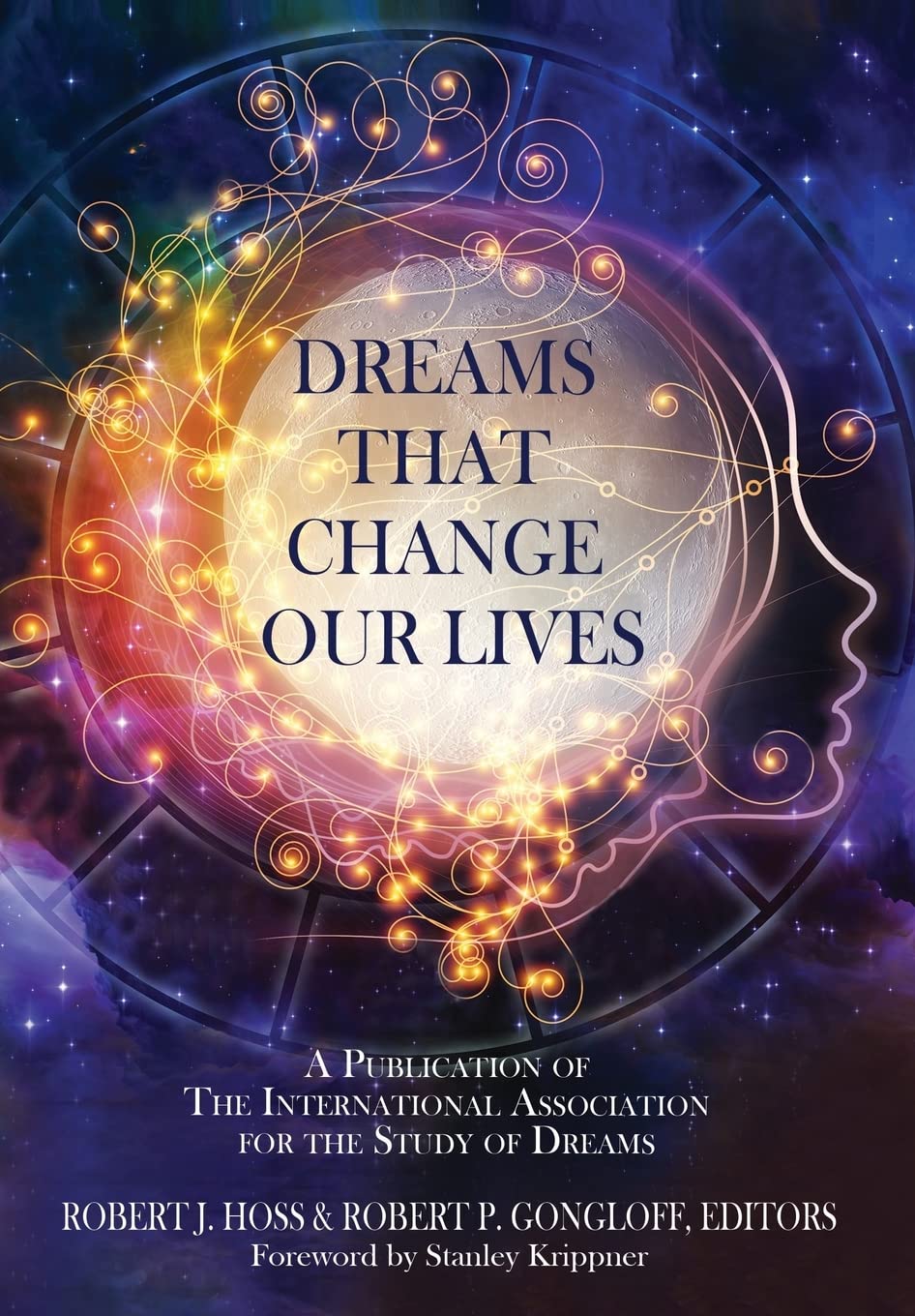Dreams That Change Our Lives: Insights from Experts on Dreams