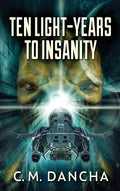 Ten Light-Years To Insanity - Dark Space Opera C M