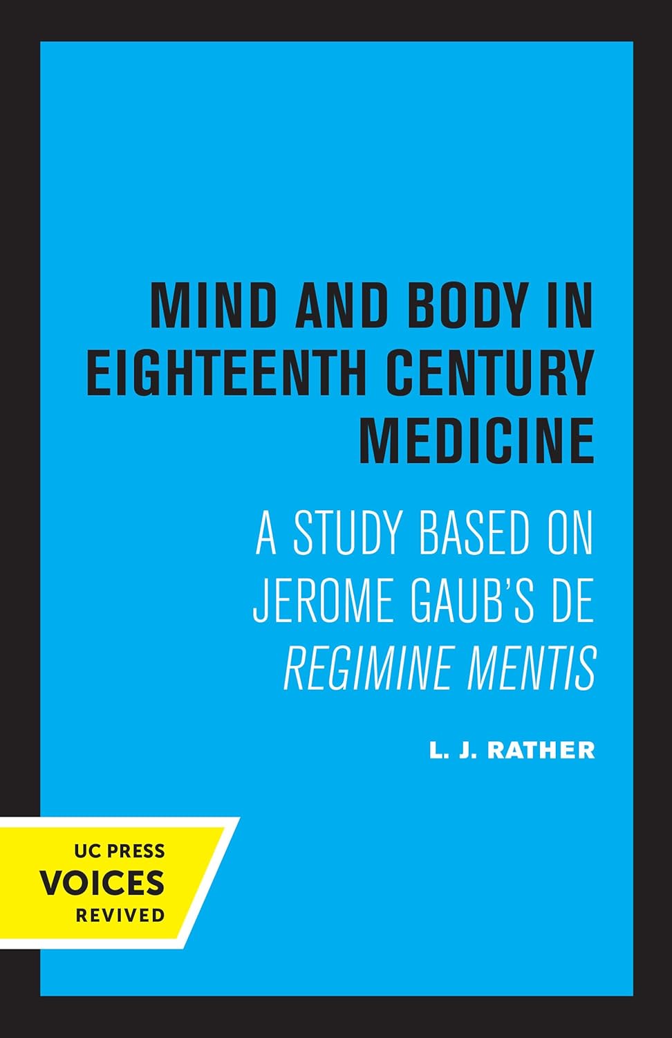 Mind and Body in Eighteenth Century Medicine: A Study of Gaub